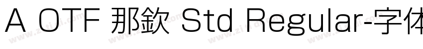 A OTF 那欽 Std Regular字体转换
